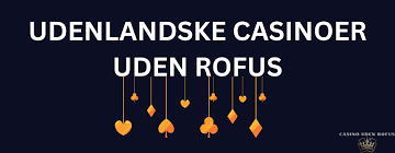 Casino udenom Rofus En Guide til Sikker Online Spil