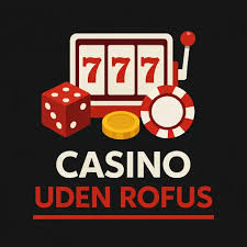 Udenlandske Casinoer Uden Rufus – Spil Trygt og Sikkert Udenlandske Casinoer Uden Rufus – Spil Trygt og Sikkert